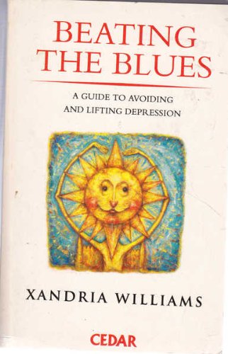 Beispielbild fr Beating The Blues: A Guide to Avoiding and Lifting Depression zum Verkauf von Reuseabook