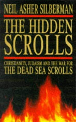 Stock image for The Hidden Scrolls: Christianity, Judaism and the War for the Dead Sea Scrolls for sale by AwesomeBooks