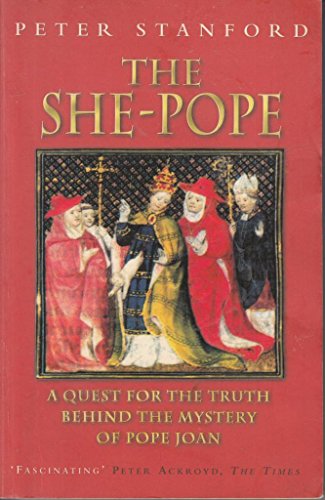 Stock image for The she-Pope. A Quest for the Truth Behind the Mysterny of Pope Joan for sale by The Last Post Bookshop