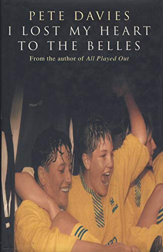 Beispielbild fr I Lost My Heart to the Belles: Story of the Doncaster Belles zum Verkauf von AwesomeBooks