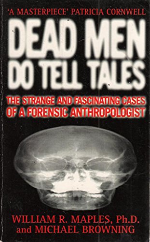 9780749321796: Dead Men Do Tell Tales: Strange and Fascinating Cases of a Forensic Anthropologist