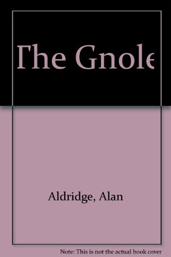 The Gnole (9780749322243) by Aldridge, Alan; Boyett, Steve; Miller, Maxine