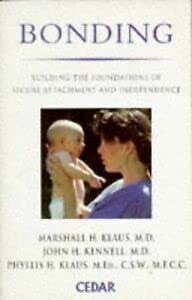 9780749322540: Bonding: Building the Foundations of Secure Attachment and Independence
