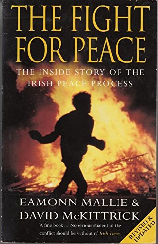 Imagen de archivo de The Fight for Peace: Secret Story Behind the Irish Peace Process a la venta por WorldofBooks