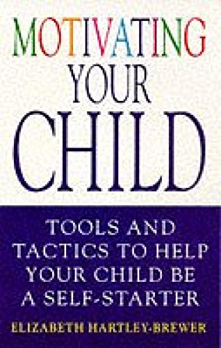 Beispielbild fr Motivating Your Child zum Verkauf von Greener Books