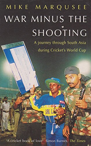 Beispielbild fr War Minus the Shooting: Journey Through South Asia During Cricket's World Cup zum Verkauf von AwesomeBooks