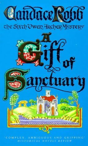 9780749323608: A Gift Of Sanctuary: No. 6 (Owen Archer Mystery S.)