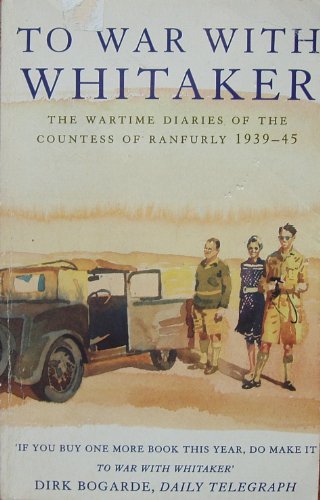 Imagen de archivo de To War with Whitaker: The Wartime Diaries of the Countess of Ranfurly 1939-45 a la venta por WorldofBooks