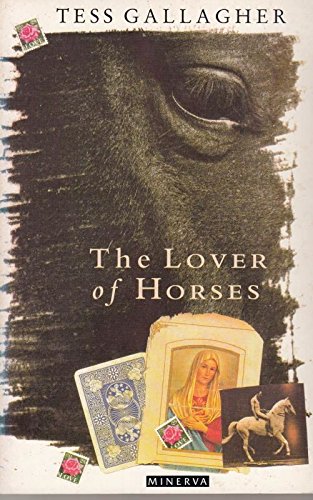 The Lover of Horses (9780749390273) by Tess Gallagher