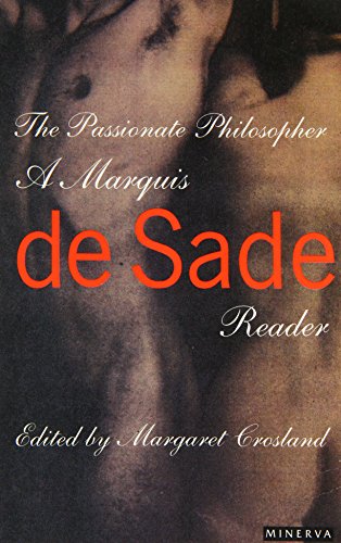 Imagen de archivo de The Passionate Philosopher : A Marquis de Sade Reader a la venta por Eric James