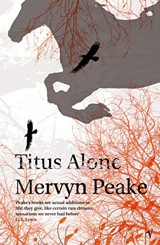 Titus Alone [Book Three of the Classic Gormenghast Trilogy]