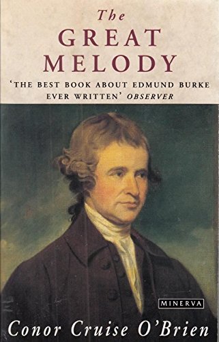 Stock image for The Great Melody: A Thematic Biography and Commented Anthology of Edmund Burke for sale by ThriftBooks-Dallas