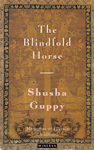 9780749398095: The Blindfold Horse: Memories of a Persian Childhood