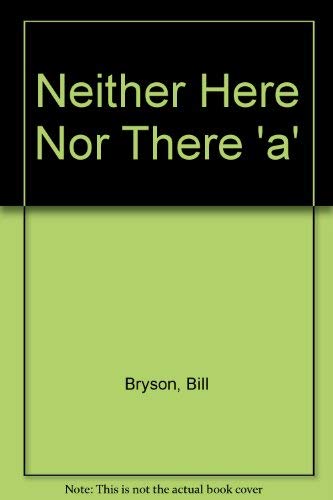 Stock image for Neither Here nor There : Travels in Europe for sale by Better World Books Ltd