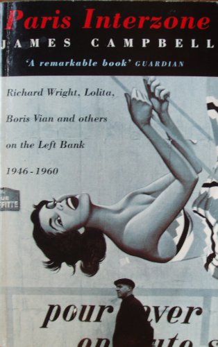 9780749398699: Paris Interzone: Richard Wright, Lolita, Boris Vian and others on the Left Bank, 1946-60
