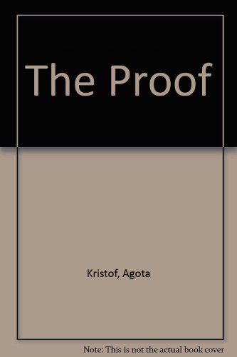 The Proof (9780749399429) by Kristof, Agota