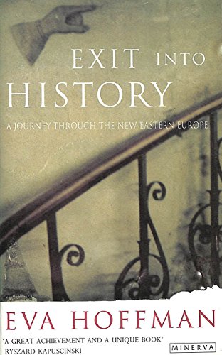 Imagen de archivo de Exit To History: A Journey Through The New Eastern Europe a la venta por Books From California