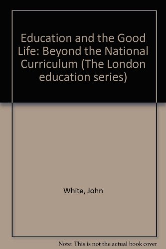 9780749400965: Education and the Good Life (The London Education Series)
