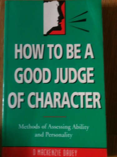 9780749401238: How to be a Good Judge of Character: Methods of Assessing Ability and Personalities