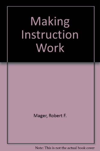 Making Instruction Work (9780749402389) by Mager, Robert F.