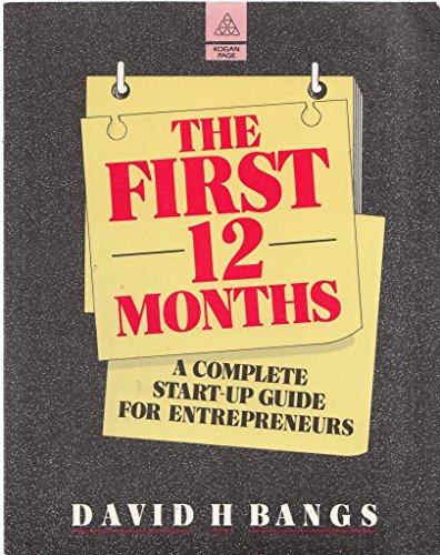 Imagen de archivo de The First 12 Months: A Complete Start-up Guide for Entrepreneurs a la venta por WorldofBooks