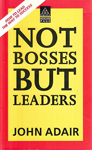 9780749402709: Not Bosses But Leaders: How to Lead the Way to Success