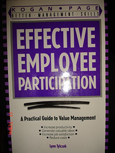 Stock image for Effective Employee Participation: A Practical Guide to Value Management (Better management skills) for sale by AwesomeBooks