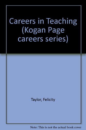 Careers in Teaching (9780749403997) by Taylor, Felicity