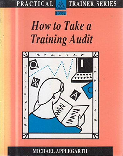 Stock image for How to Take a Training Audit (Practical Trainer) for sale by Reuseabook