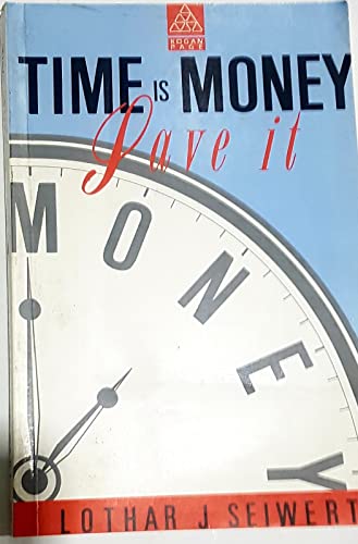 Time is Money: Save It (9780749404604) by Lothar J. Seiwert