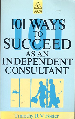 Beispielbild fr 101 Ways to Succeed as an Independent Consultant zum Verkauf von WorldofBooks