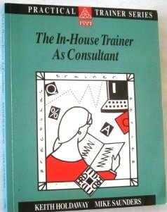 Beispielbild fr The In-house Trainer as Consultant (Practical Trainer) zum Verkauf von Bahamut Media