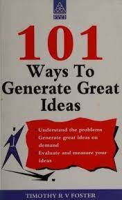Imagen de archivo de 101 Ways to Generate Great Ideas for Businesses (Better Management Skills) a la venta por Wonder Book