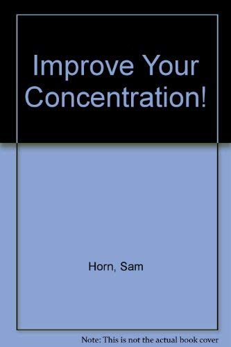 Stock image for Improve Your Concentration! for sale by WorldofBooks