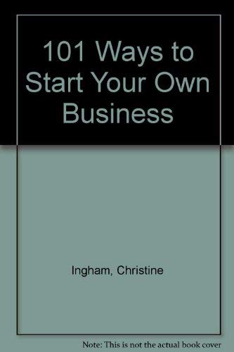 Beispielbild fr 101 Ways to Start Your Own Business zum Verkauf von WorldofBooks