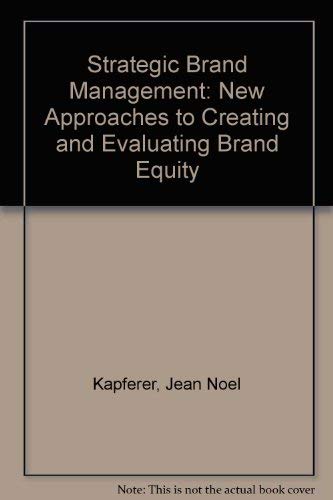 9780749406974: Strategic Brand Management: New Approaches to Creating and Evaluating Brand Equity