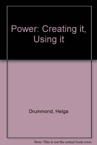 9780749407032: Power: Creating it, Using it