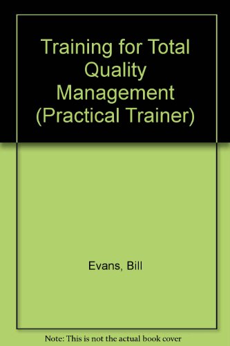 9780749407544: Training for Total Quality Management (Practical Trainer S.)