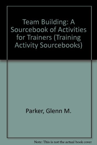 Stock image for Teambuilding: a Sourcebook of Activities for Trainers for sale by ThriftBooks-Atlanta