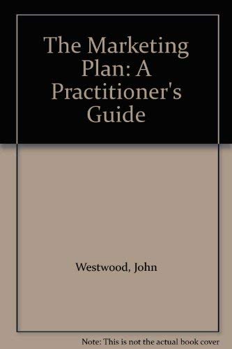 Stock image for The Marketing Plan: A Practitioner's Guide for sale by AwesomeBooks