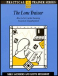Stock image for The Lone Trainer: How to Set Up the Training Function Singlehanded (Practical Trainer Series) for sale by Phatpocket Limited
