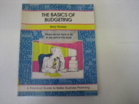 Budgeting: a Practical Guide for Better Business Planning (9780749408893) by Dickey, Terry