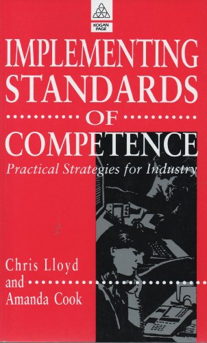 Implementing Standards of Competence: Practical Strategies for Industry (9780749408961) by [???]