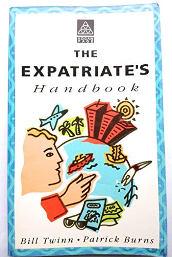 The Expatriate's Handbook: Getting the Best Out of Overseas Employment (9780749408992) by Twinn, Bill; Burns, Patrick
