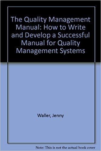 Beispielbild fr The Quality Management Manual: How to Write and Develop a Successful Manual for Quality Management Systems zum Verkauf von WorldofBooks