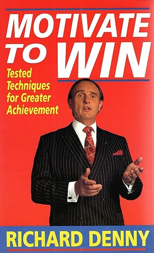 Beispielbild fr Motivate to Win: Tested Techniques for Greater Achievement zum Verkauf von WorldofBooks