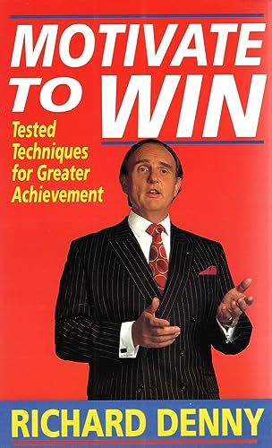 Imagen de archivo de Motivate to Win: Tested Techniques for Greater Achievement a la venta por AwesomeBooks