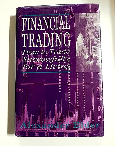 Stock image for Financial Trading: How to Trade Successfully for a Living for sale by HPB-Red