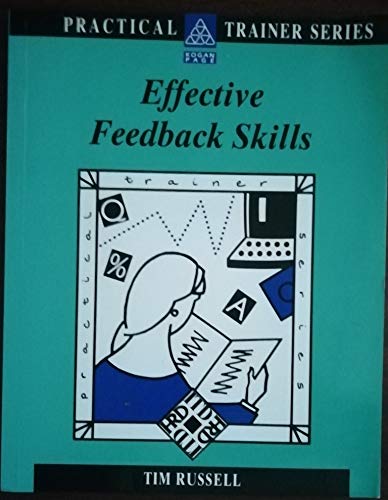 Effective Feedback Skills (Kogan Page Practical Trainer Series) (9780749410001) by Russell, Tim