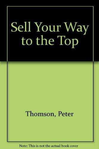 Beispielbild fr Sell Your Way to the Top zum Verkauf von WorldofBooks
